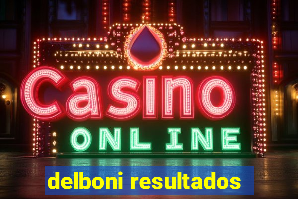 delboni resultados